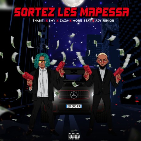 Sortez les mapessa ft. smy, Zaza, Moris Beat & Ady Junior | Boomplay Music