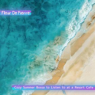 Cozy Summer Bossa to Listen to at a Resort Cafe