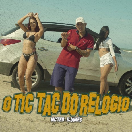 O Tic Tac do Relógio ft. DJamesNoBeat