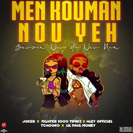 Men Kouman Nou Ye (feat. Joker Drop, Fighter 1000 Tipriz, H-Ley, Tchooko & Lil Paul Money) | Boomplay Music