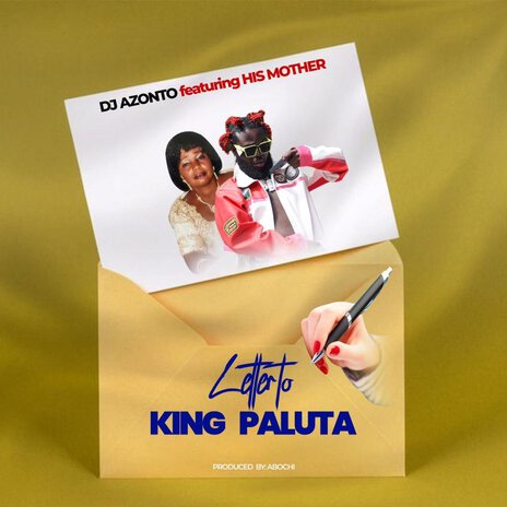 Letter to King Paluta ft. His Mother | Boomplay Music