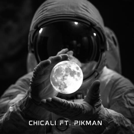 Chicali ft. Pikman | Boomplay Music