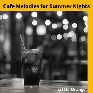 Cafe Melodies for Summer Nights