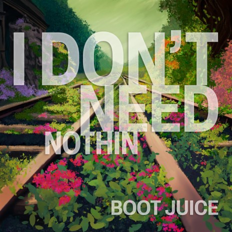 I Don't Need Nothin | Boomplay Music