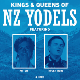 Kings & Queens Of NZ Yodels