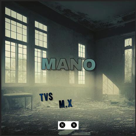 MANO ft. M.X | Boomplay Music