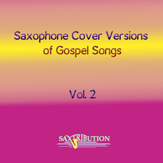 Saxophone Cover Versions of Gospel Songs, Vol. 2