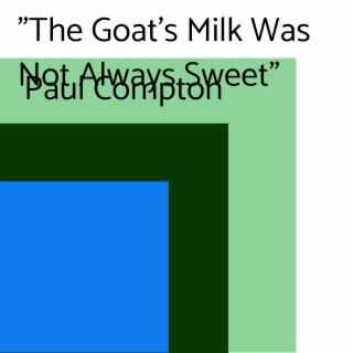 The Goat's Milk Was Not Always Sweet