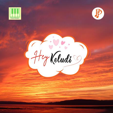 Hey Keludi ft. Paadarivom Padipparivom, Naren Krishnan, Arunkumar M, Myttre S & Devanathan N | Boomplay Music