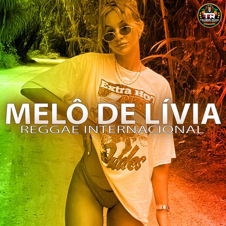 MELÔ DE LÍVIA (Reggae Internacional) | Boomplay Music