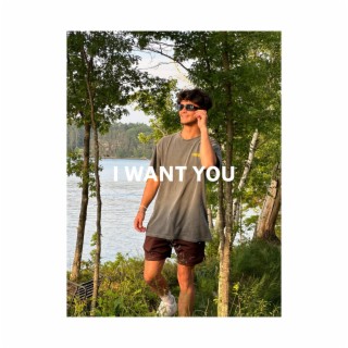 I want you | Boomplay Music