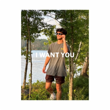 I want you