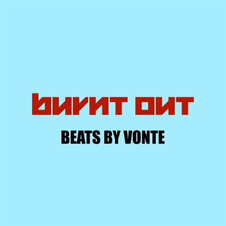 BURNT OUT (INSTRUMENTAL) | Boomplay Music