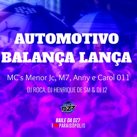 Automotivo Balança Lança ft. MC CAROL 011, Mc M7 & MC Anny | Boomplay Music