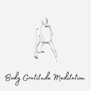 Body Gratitude Meditation Music