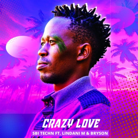 Crazy Love (Radio Mix) ft. Lindani M & Bryson Samuels