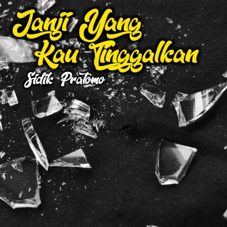 Janji Yang Kau Tinggalkan | Boomplay Music