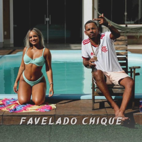 Favelado Chique ft. Chrysbxd | Boomplay Music