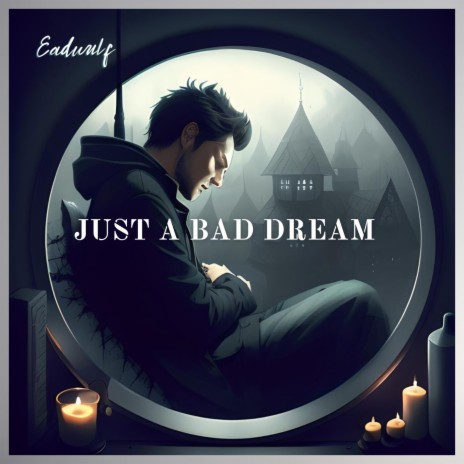 Just A Bad Dream | Boomplay Music