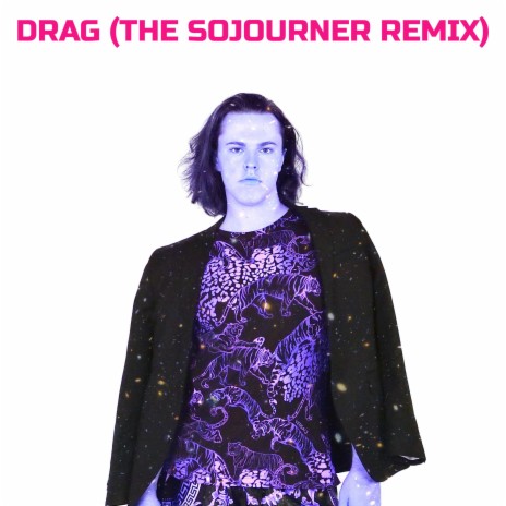 Drag (The Sojourner Remix) | Boomplay Music