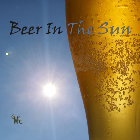 Beer In The Sun | Boomplay Music