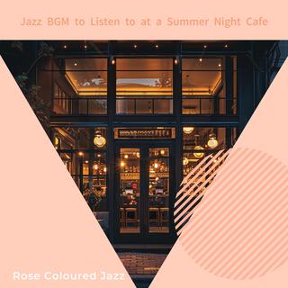 Jazz Bgm to Listen to at a Summer Night Cafe