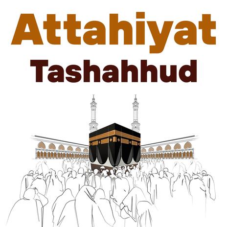 Tashahhud Attahiyat Tachahoud | Boomplay Music