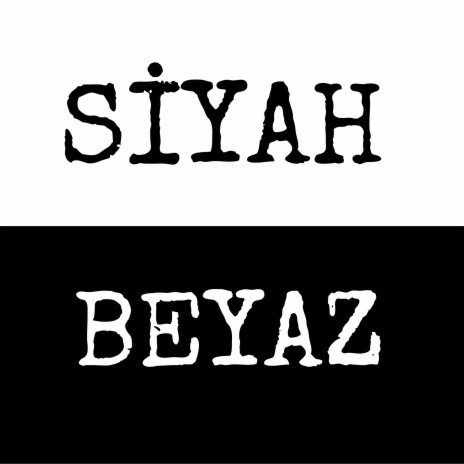 Siyah Beyaz | Boomplay Music