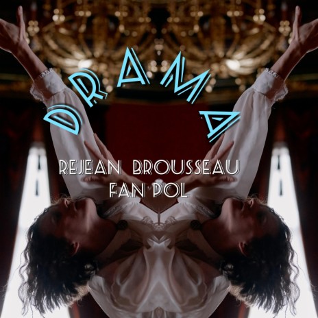 Drama (Special Version) ft. Rejean Brousseau | Boomplay Music