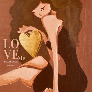 Love Me (feat.Chloe Kibble)