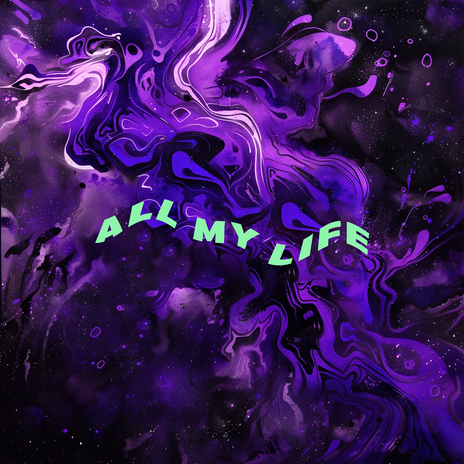 All My Life | Boomplay Music