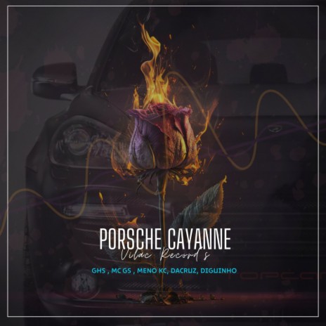 PORSCHE CAYANNE ft. Diguinho, MENO KC, VILAC DACRUZ & Mc Gs | Boomplay Music