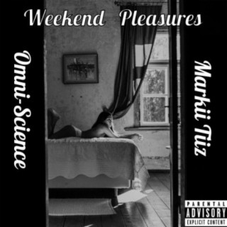 Weekend Pleasures (feat. Markii Tiiz)
