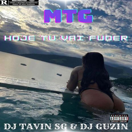 Mtg Hoje Tu Vai Fuder ft. Dj Guzin | Boomplay Music