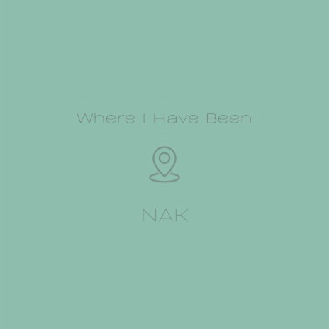 Where I Have Been | Boomplay Music