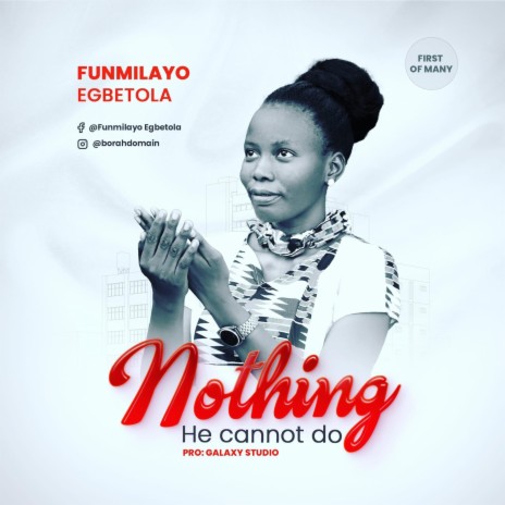NOTHING HE CANNOT DO