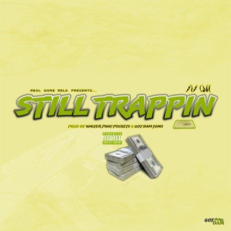 STILL TRAPPIN | Boomplay Music