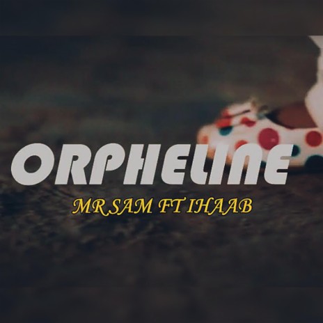 Orpheline | يتيمة ft. Mr Sam | Boomplay Music