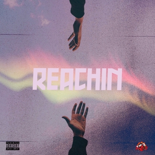 Reachin' lyrics | Boomplay Music