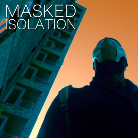 Masked Isolation | Boomplay Music