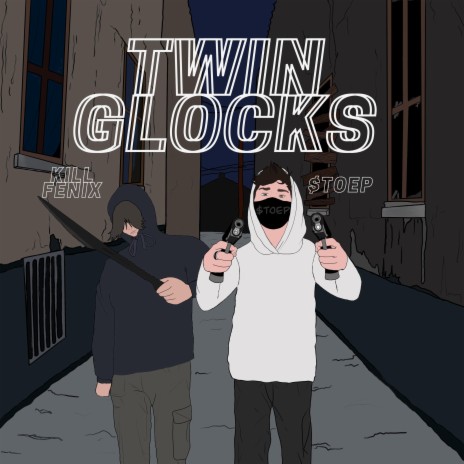 TWIN GLOCKS ft. KiLL FENiX