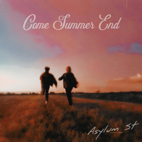 Come Summer End | Boomplay Music