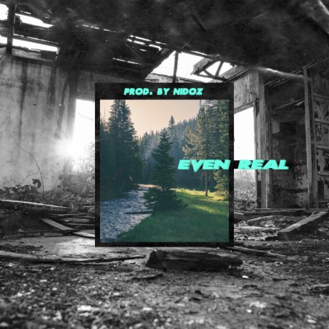 Even Real | Boomplay Music