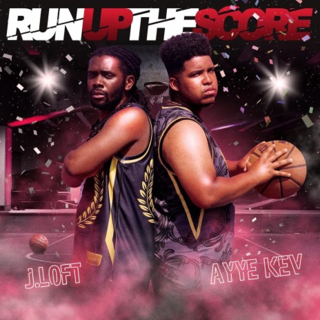 Run Up The Score (feat. J.Loft) | Boomplay Music