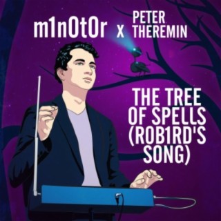 The Tree Of Spells (r0b1rd's song) [Bonus Track] (feat. Peter Theremin)