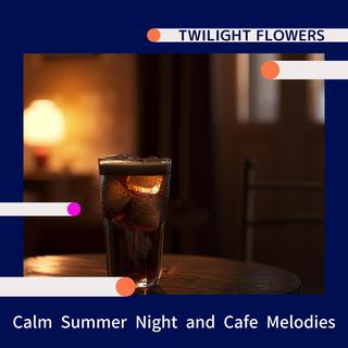 Calm Summer Night and Cafe Melodies