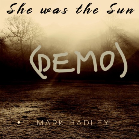 She was the Sun (Original demo)