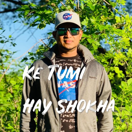 Ke Tumi Hay Shokha | Boomplay Music