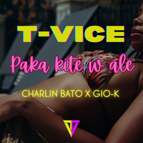 Paka Kite W Ale ft. Charlin bato & Gio-K | Boomplay Music