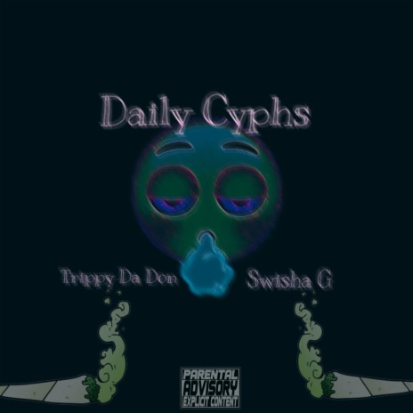 Daily Cyphs ft. Swisha G | Boomplay Music